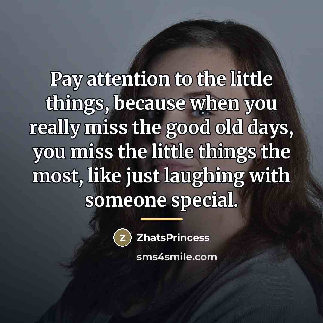 “Pay attention to the little things, because when you really…” quote by ZhatsPrincess