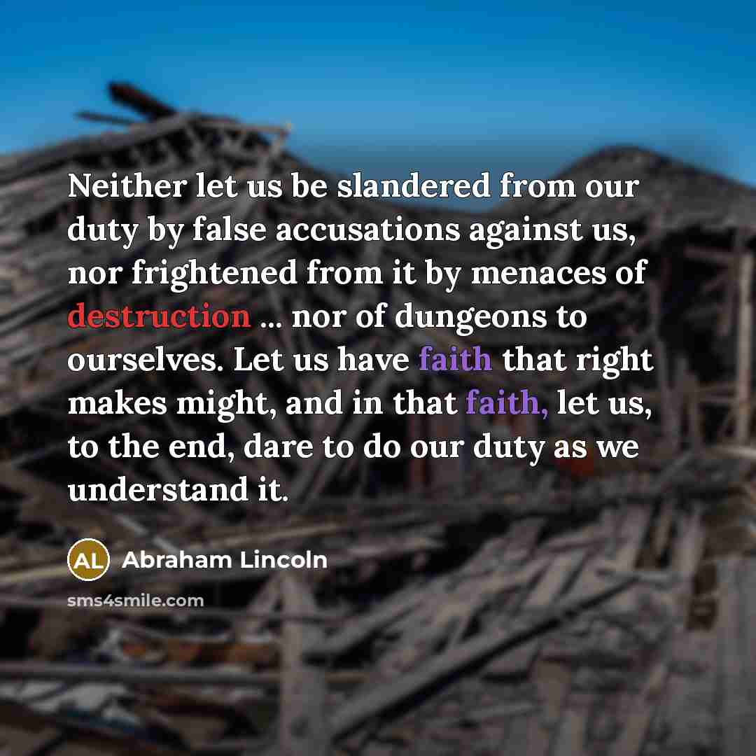 “Neither let us be slandered from our duty by false…” quote by Abraham Lincoln