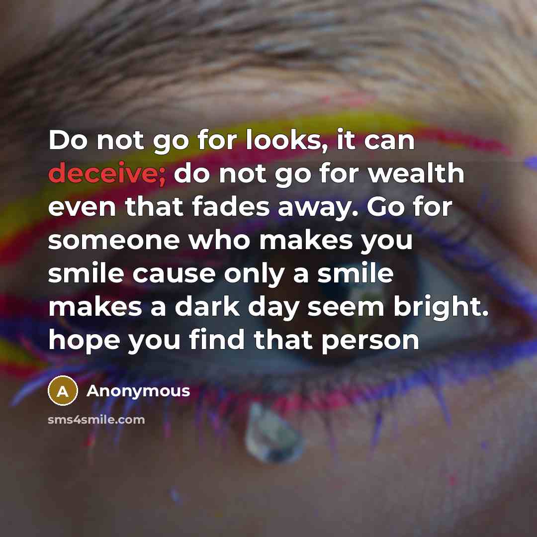 “Do not go for looks, it can deceive; do not…” quote by Anonymous