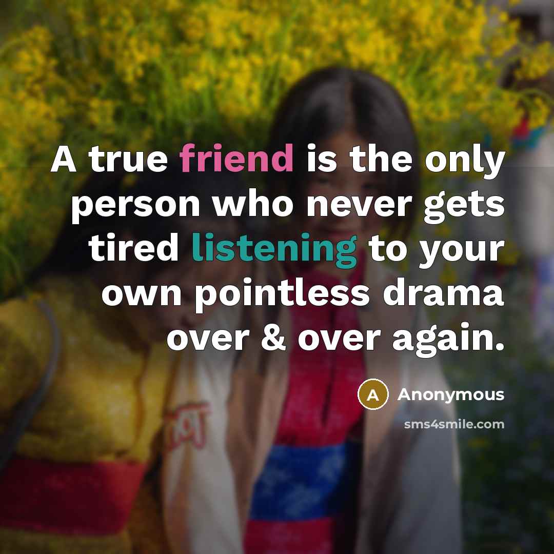 “A true friend is the only person who never gets…” quote by Anonymous