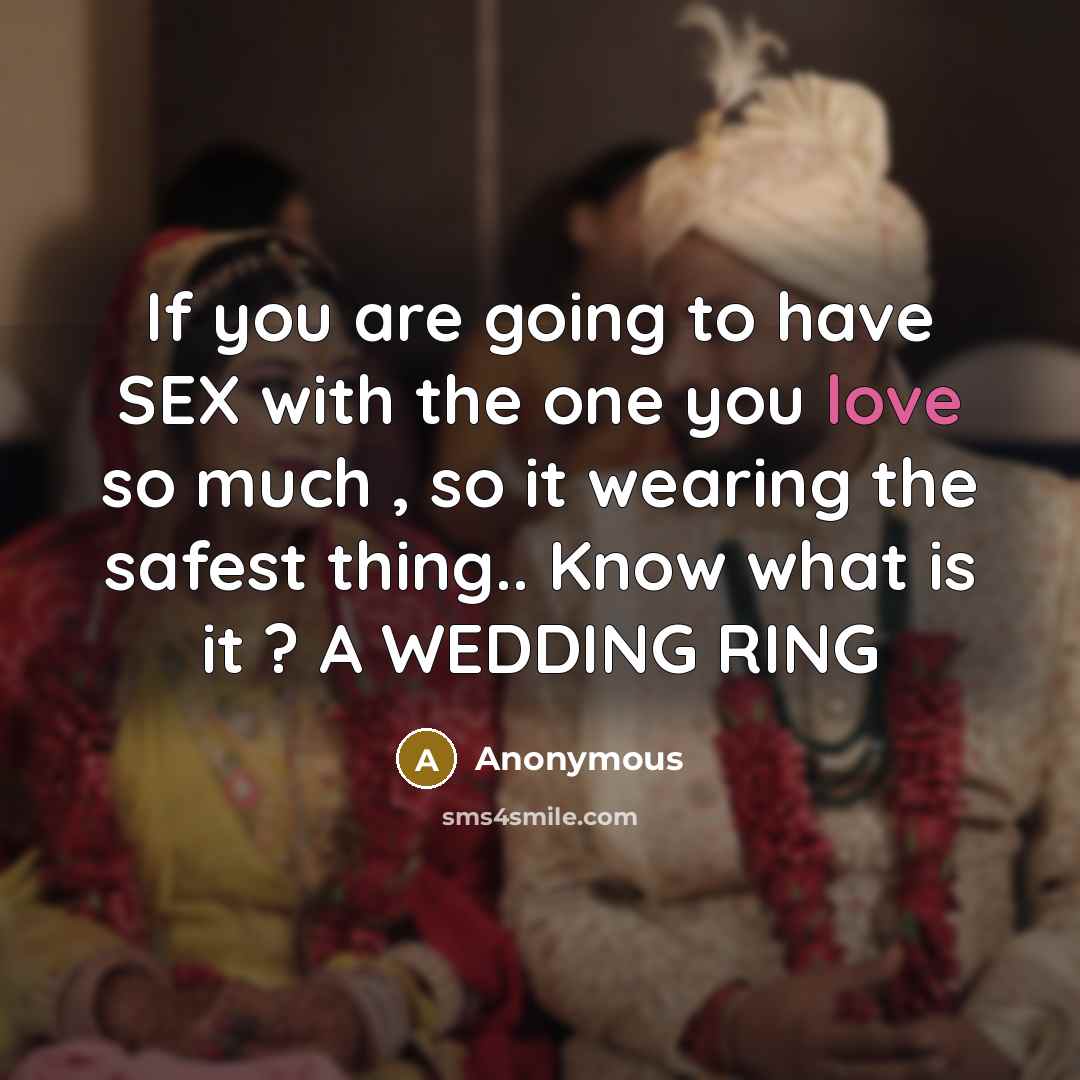 “If you are going to have SEX with the one…” quote by Anonymous