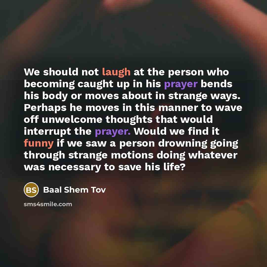 “We should not laugh at the person who becoming caught…” quote by Baal Shem Tov