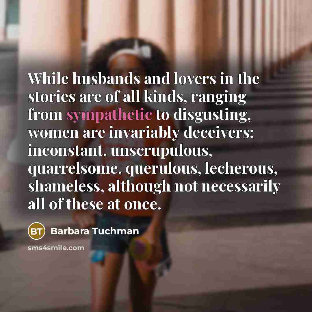 “While husbands and lovers in the stories are of all…” quote by Barbara Tuchman