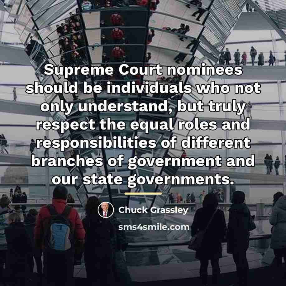 “Supreme Court nominees should be individuals who not only understand,…” quote by Chuck Grassley