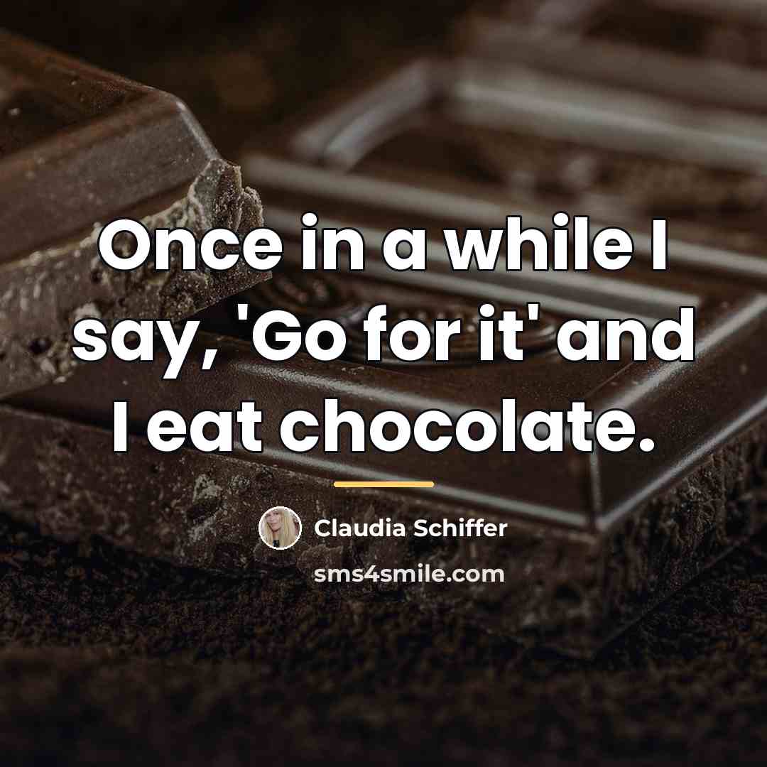 “Once in a while I say, 'Go for it' and…” quote by Claudia Schiffer