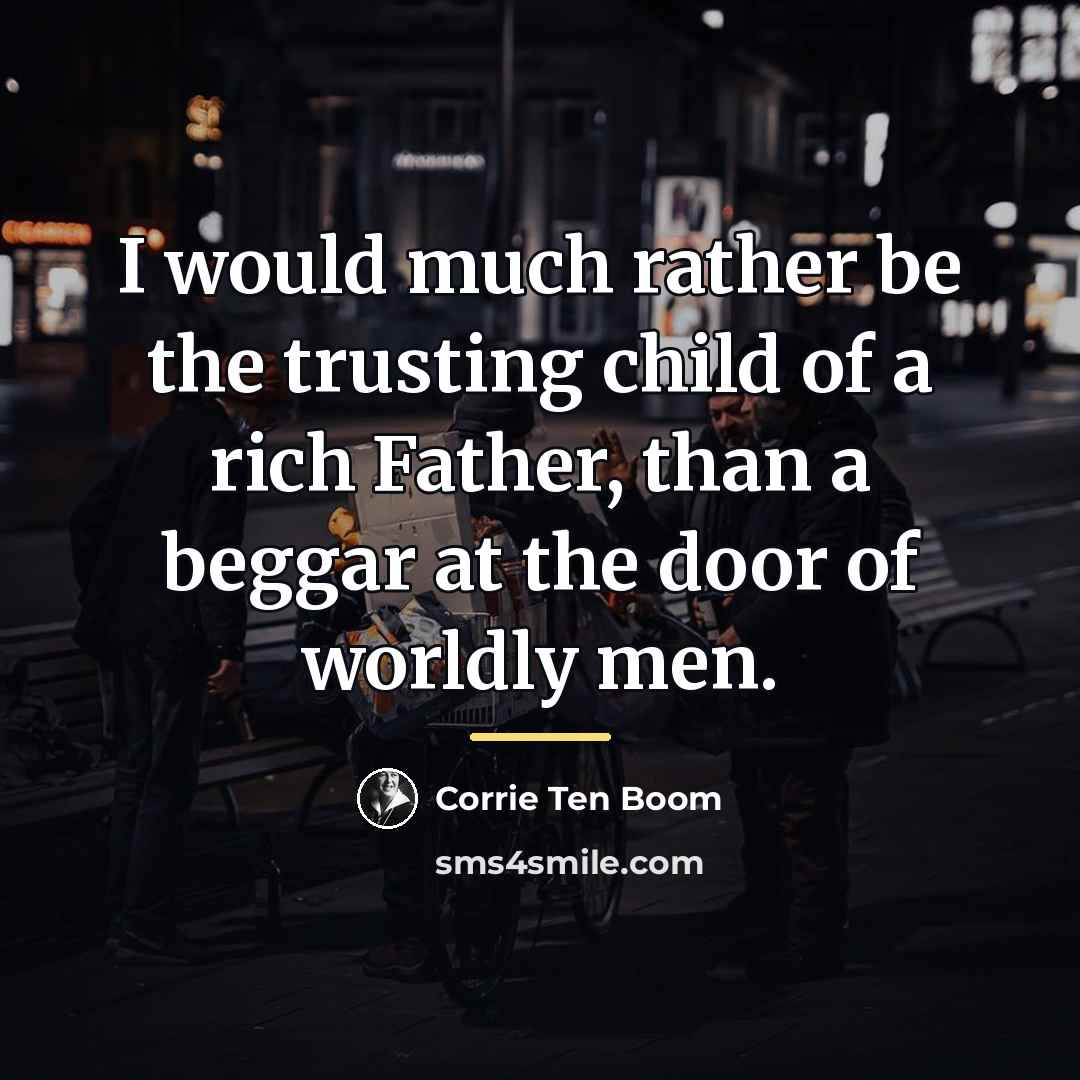 “I would much rather be the trusting child of a…” quote by Corrie Ten Boom