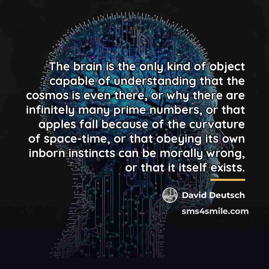 “The brain is the only kind of object capable of…” quote by David Deutsch