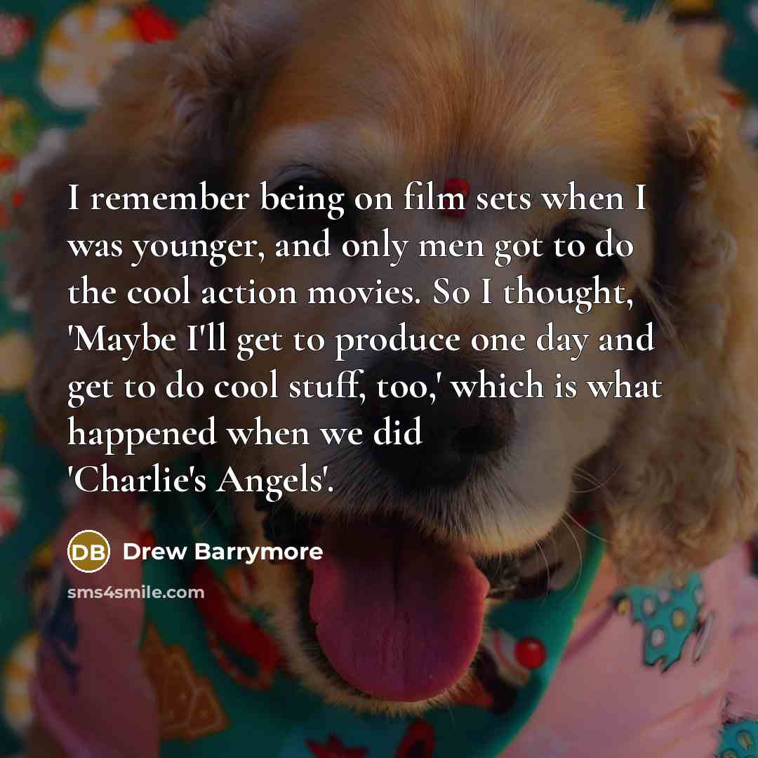 “I remember being on film sets when I was younger,…” quote by Drew Barrymore
