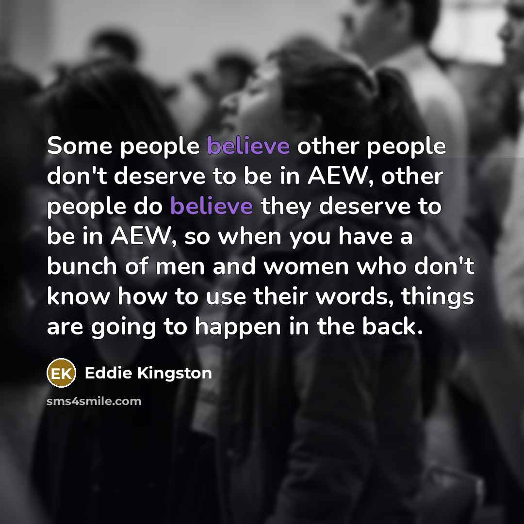 “Some people believe other people don't deserve to be in…” quote by Eddie Kingston