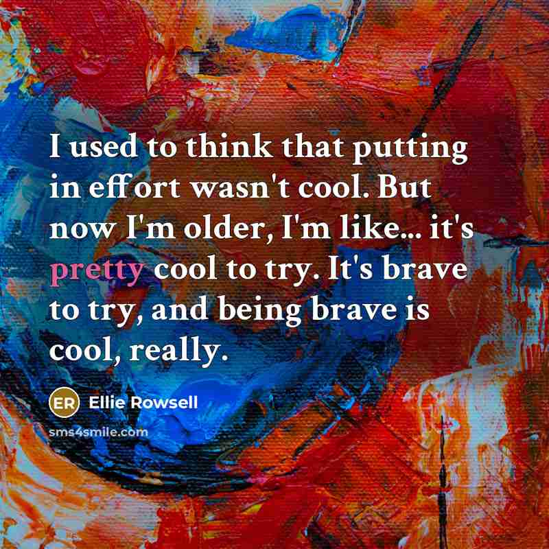 “I used to think that putting in effort wasn't cool.…” quote by Ellie Rowsell