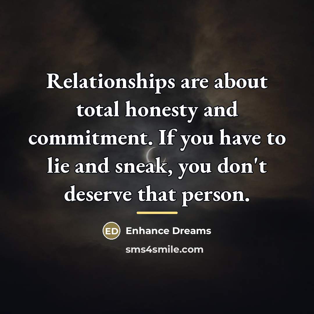 “Relationships are about total honesty and commitment. If you have…” quote by Enhance Dreams