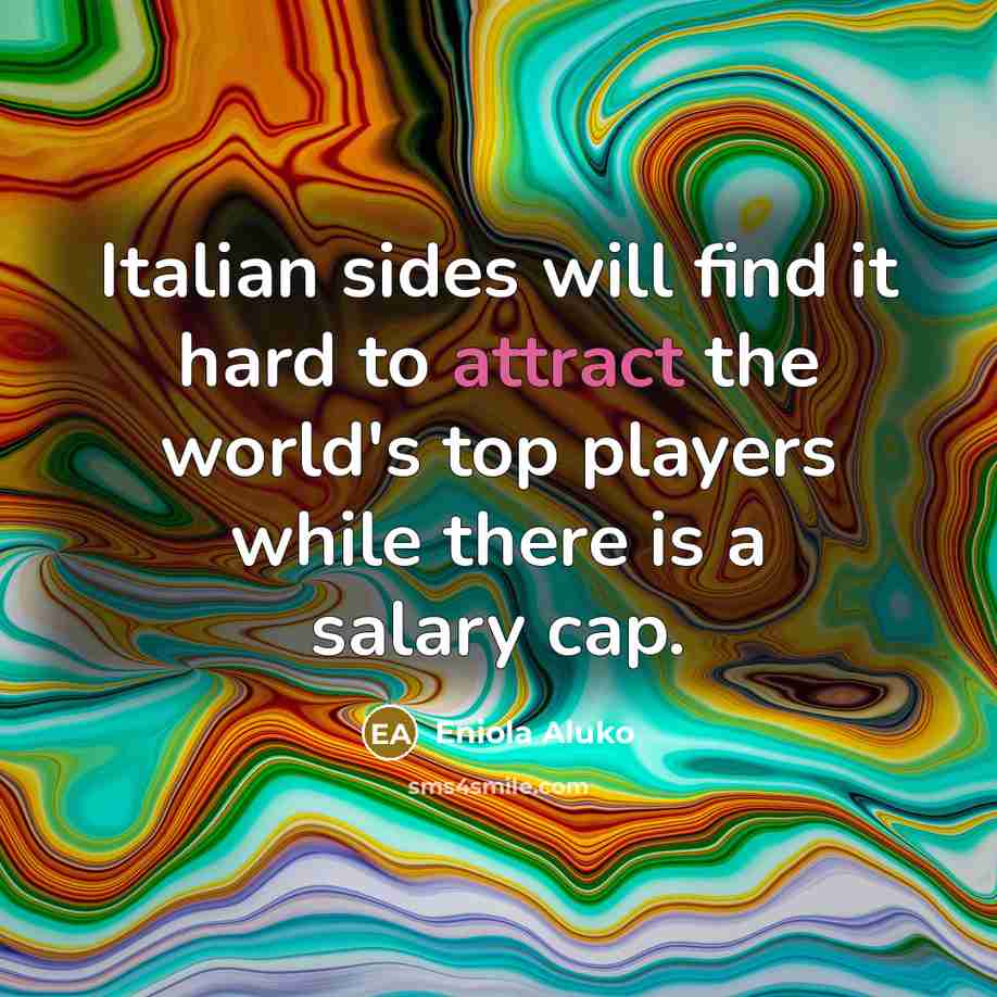 “Italian sides will find it hard to attract the world's…” quote by Eniola Aluko