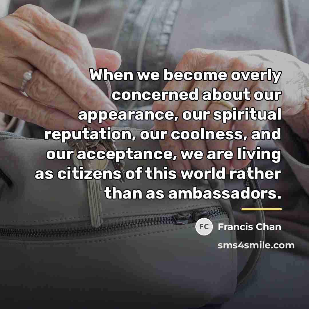 “When we become overly concerned about our appearance, our spiritual…” quote by Francis Chan