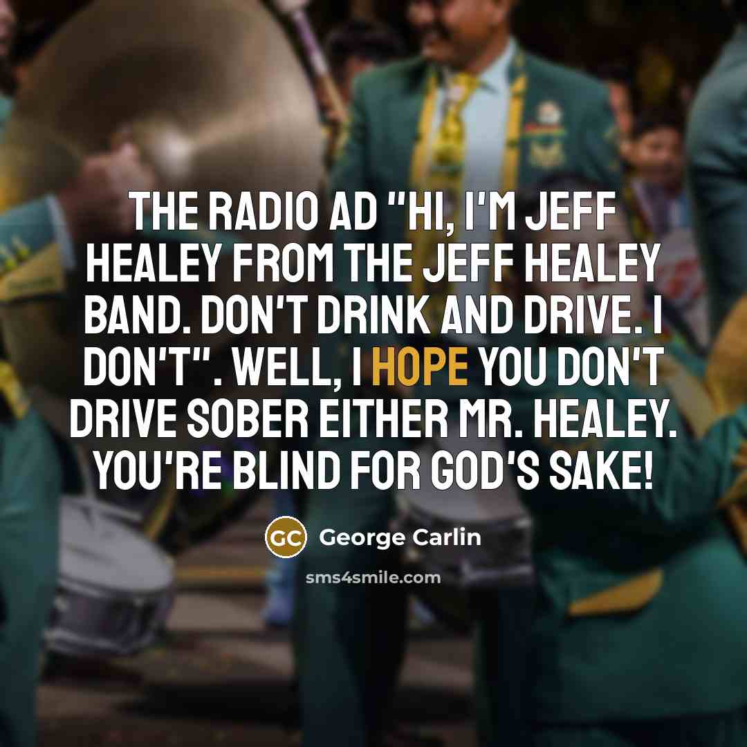 “The radio ad "Hi, I'm Jeff Healey from the Jeff…” quote by George Carlin