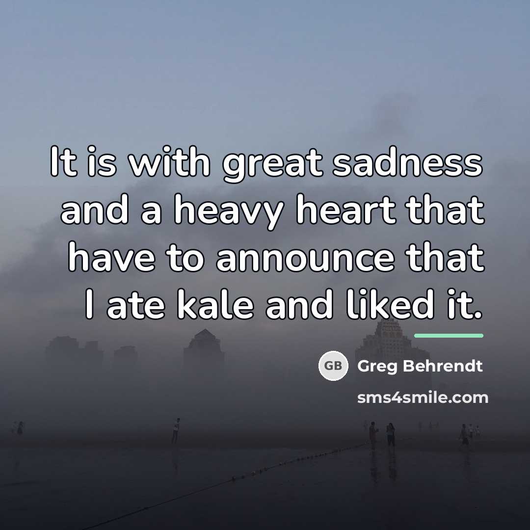 “It is with great sadness and a heavy heart that…” quote by Greg Behrendt