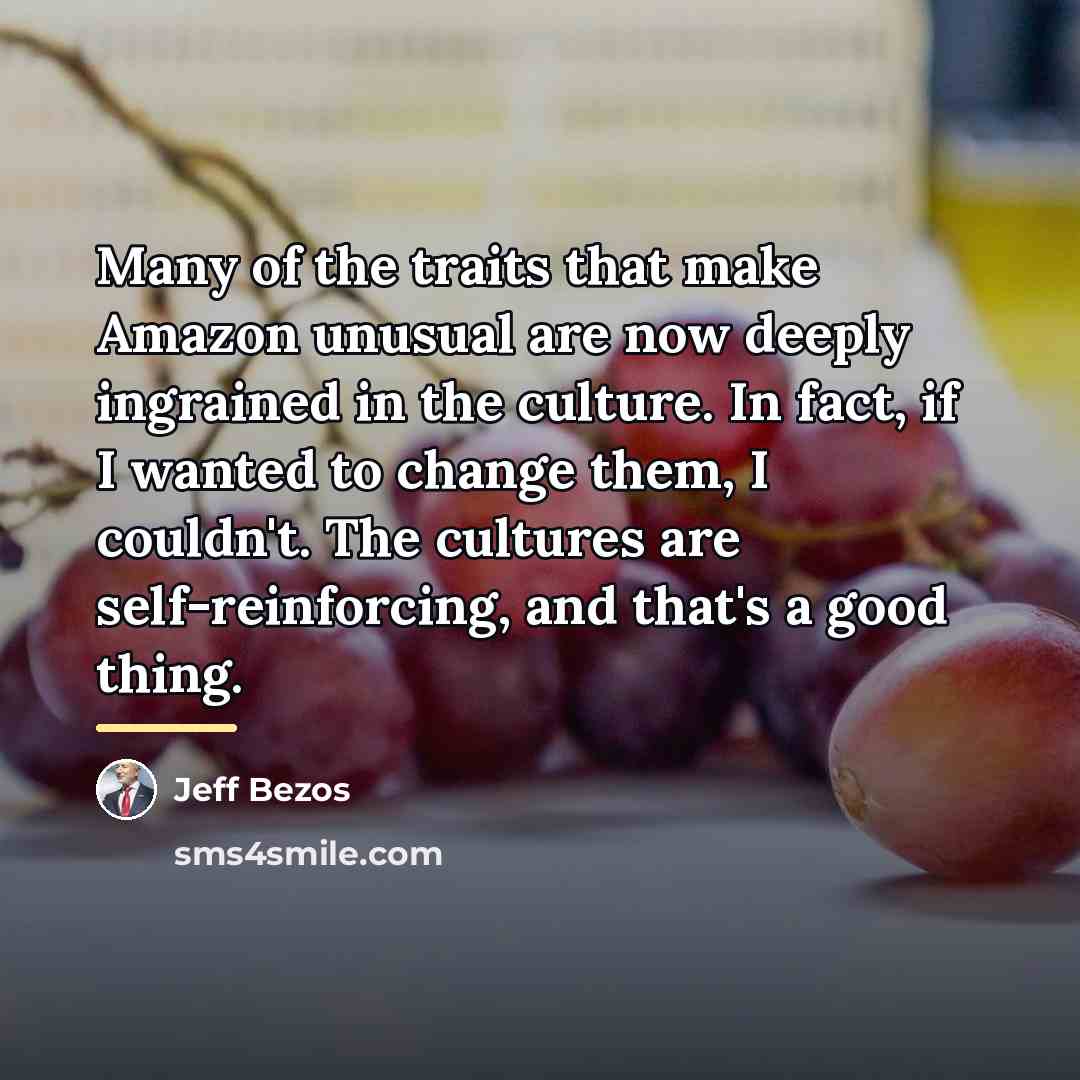 “Many of the traits that make Amazon unusual are now…” quote by Jeff Bezos