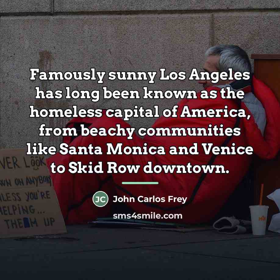 “Famously sunny Los Angeles has long been known as the…” quote by John Carlos Frey