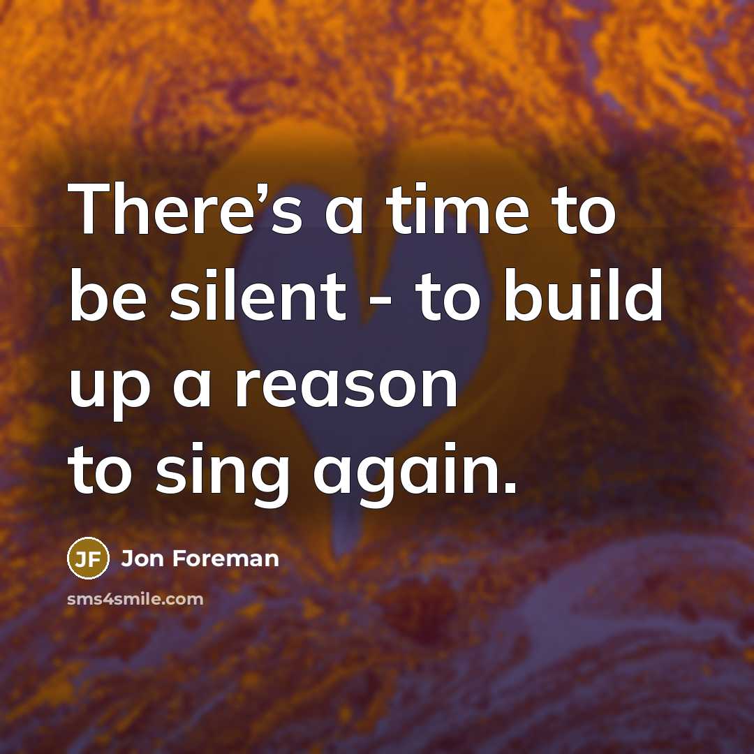 “There’s a time to be silent - to build up…” quote by Jon Foreman
