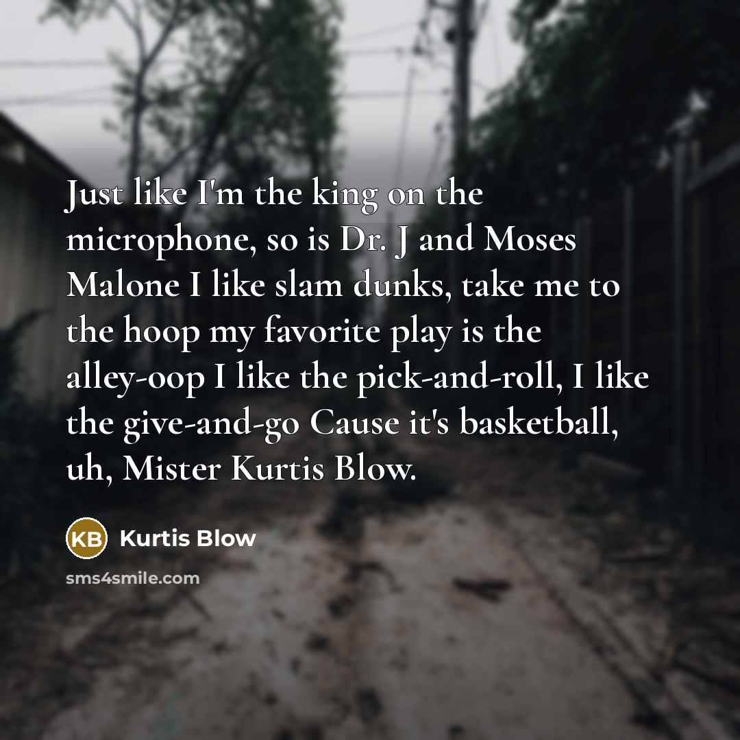 “Just like I'm the king on the microphone, so is…” quote by Kurtis Blow