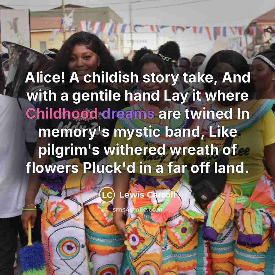 “Alice! A childish story take, And with a gentile hand…” quote by Lewis Carroll