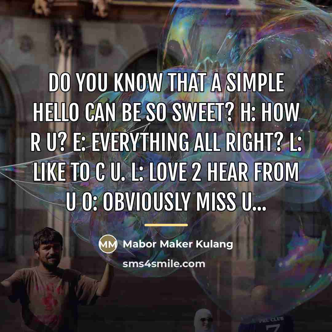“Do you know that a simple HELLO can be so…” quote by Mabor Maker Kulang