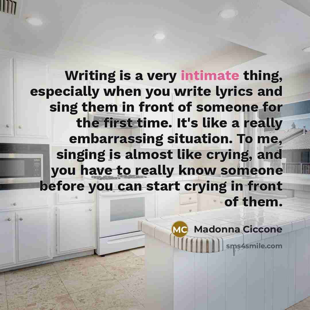 “Writing is a very intimate thing, especially when you write…” quote by Madonna Ciccone