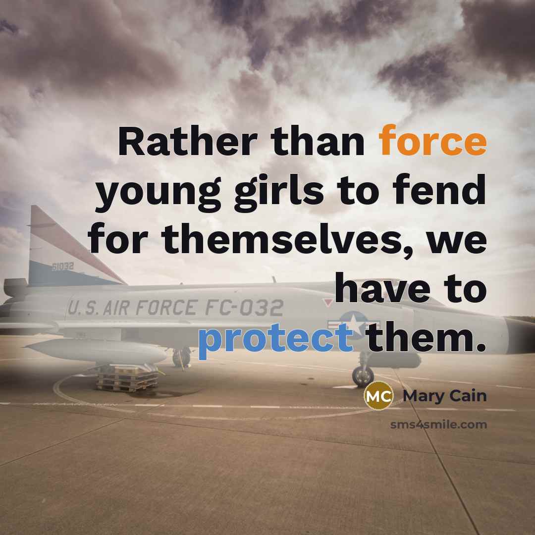 “Rather than force young girls to fend for themselves, we…” quote by Mary Cain
