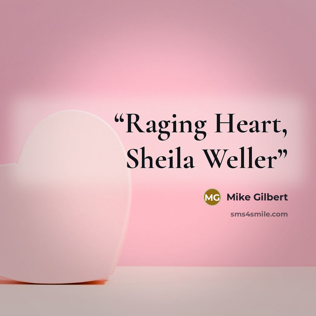 “Raging Heart, Sheila Weller” quote by Mike Gilbert