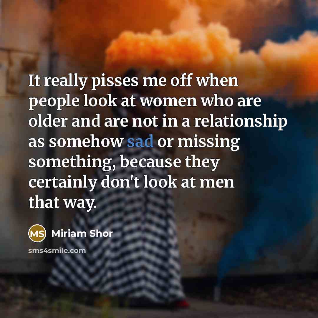 “It really pisses me off when people look at women…” quote by Miriam Shor