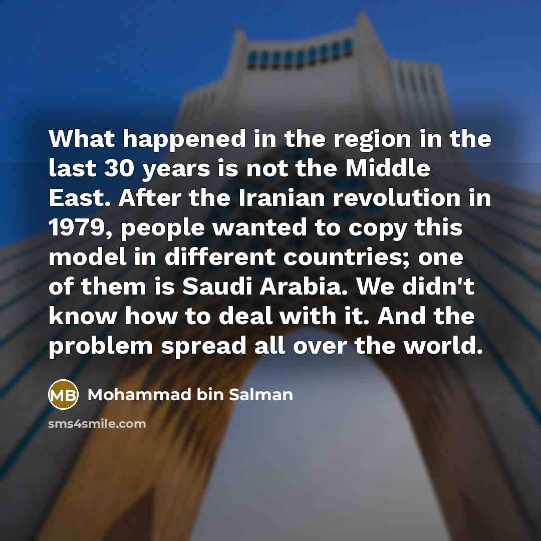 “What happened in the region in the last 30 years…” quote by Mohammad bin Salman