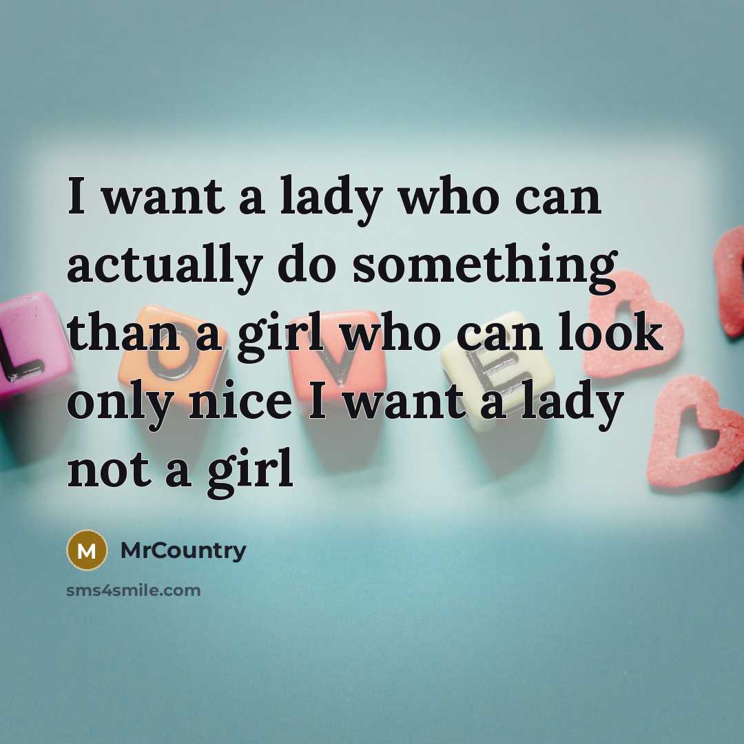 “I want a lady who can actually do something than…” quote by MrCountry