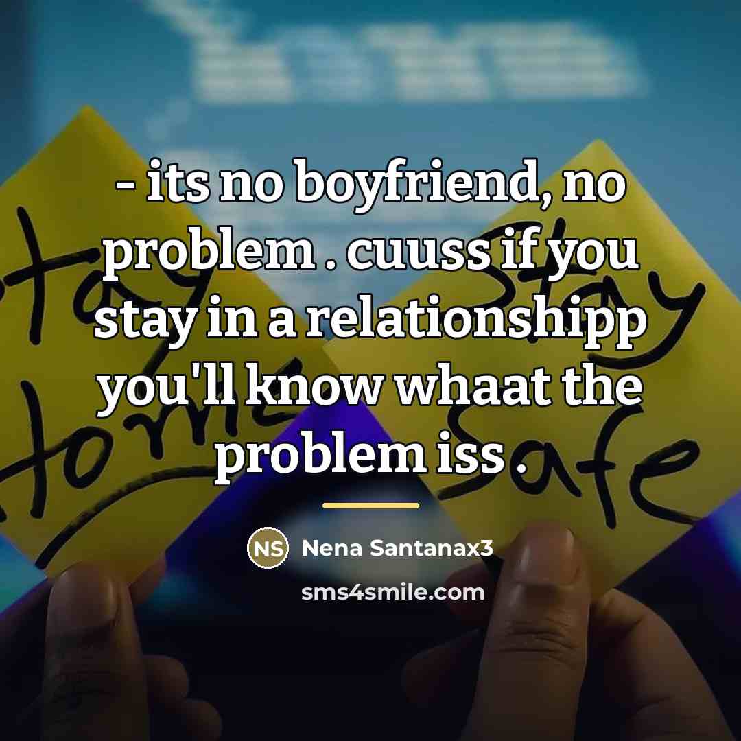 “- its no boyfriend, no problem . cuuss if you…” quote by Nena Santanax3