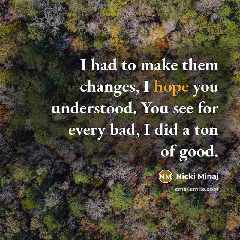“I had to make them changes, I hope you understood.…” quote by Nicki Minaj