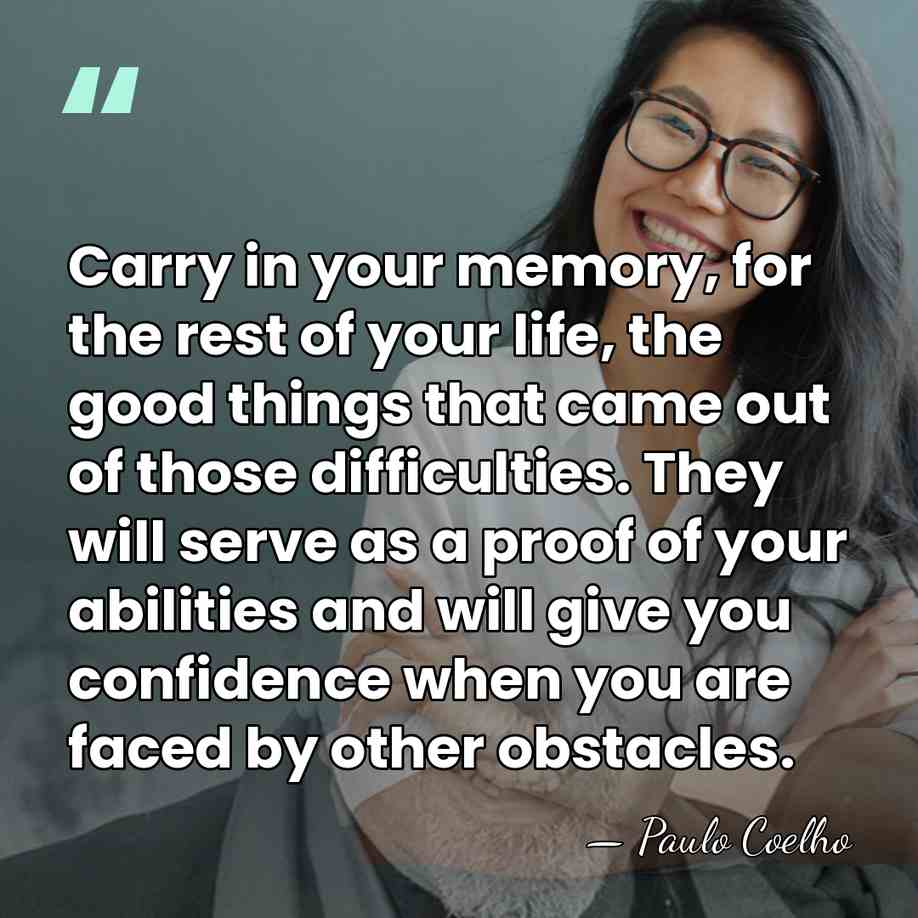 Carry in your memory, for the rest of your life, the good&hellip; - Paulo Coelho
