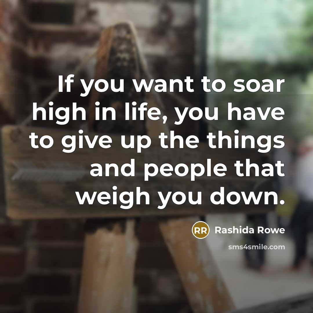 “If you want to soar high in life, you have…” quote by Rashida Rowe