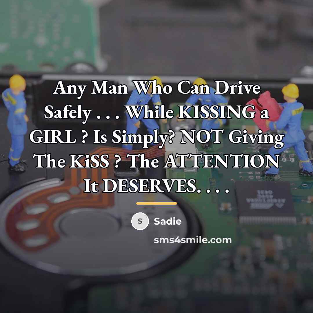 “Any Man Who Can Drive Safely . . . While…” quote by Sadie