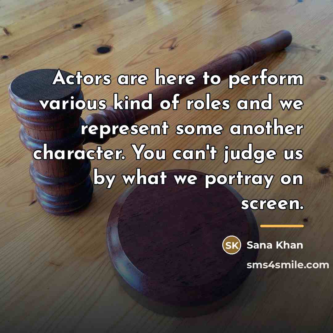 “Actors are here to perform various kind of roles and…” quote by Sana Khan
