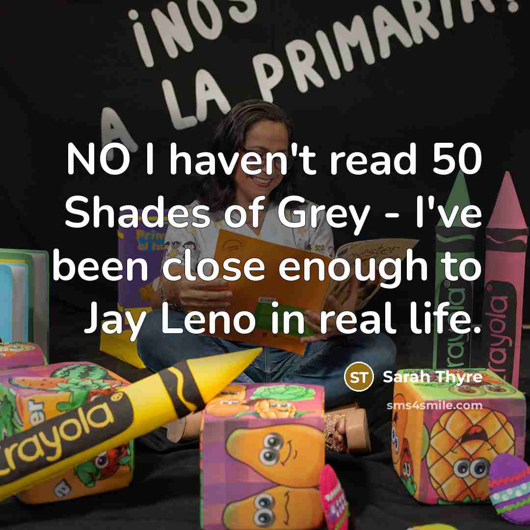 “NO I haven't read 50 Shades of Grey - I've…” quote by Sarah Thyre