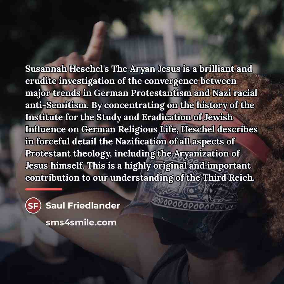 “Susannah Heschel's The Aryan Jesus is a brilliant and erudite…” quote by Saul Friedlander