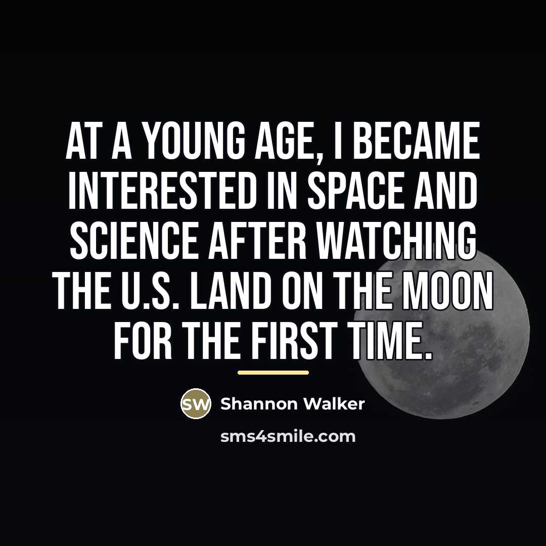 “At a young age, I became interested in space and…” quote by Shannon Walker
