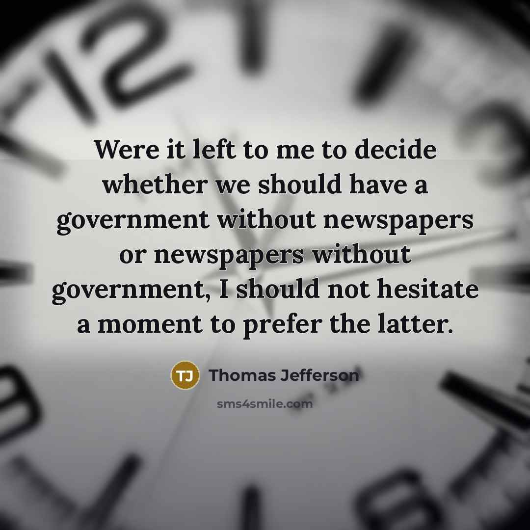 “Were it left to me to decide whether we should…” quote by Thomas Jefferson