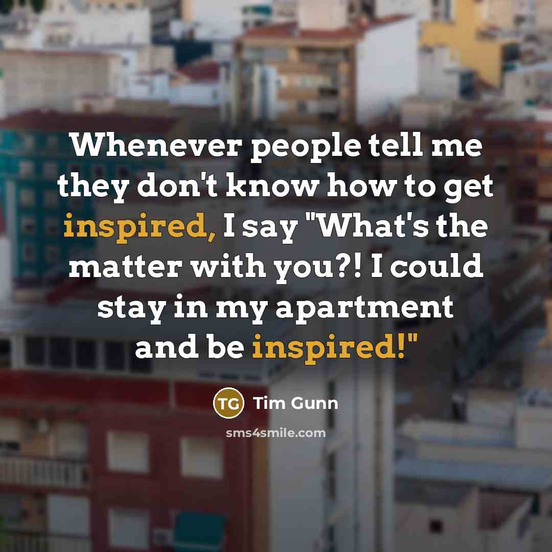 “Whenever people tell me they don't know how to get…” quote by Tim Gunn
