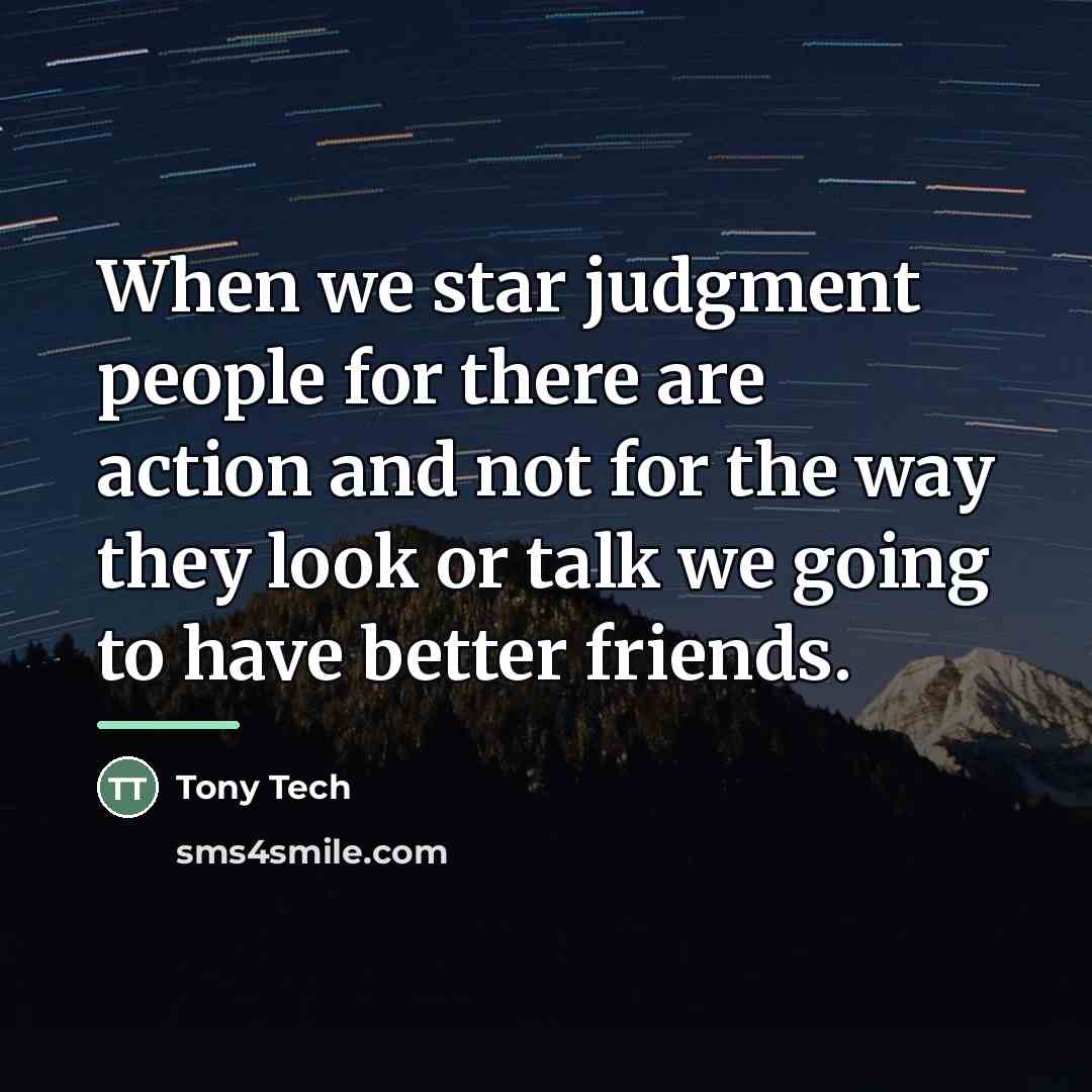“When we star judgment people for there are action and…” quote by Tony Tech
