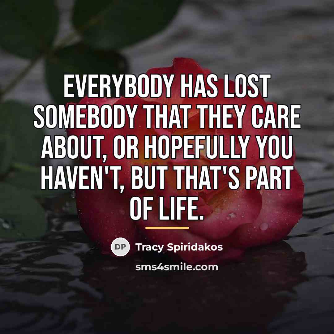 “Everybody has lost somebody that they care about, or hopefully…” quote by Tracy Spiridakos