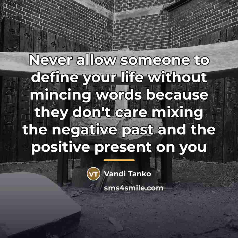 “Never allow someone to define your life without mincing words…” quote by Vandi Tanko