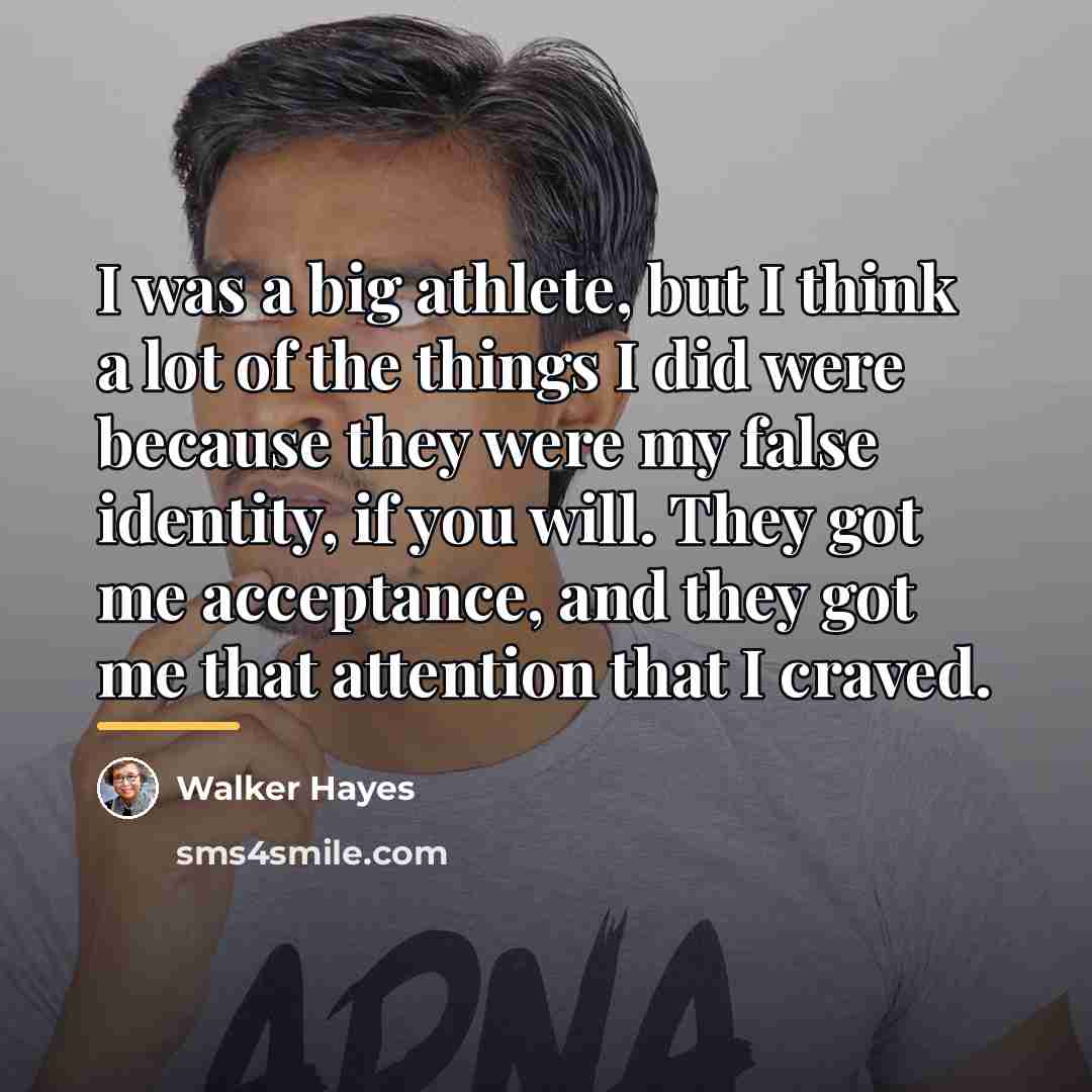 “I was a big athlete, but I think a lot…” quote by Walker Hayes