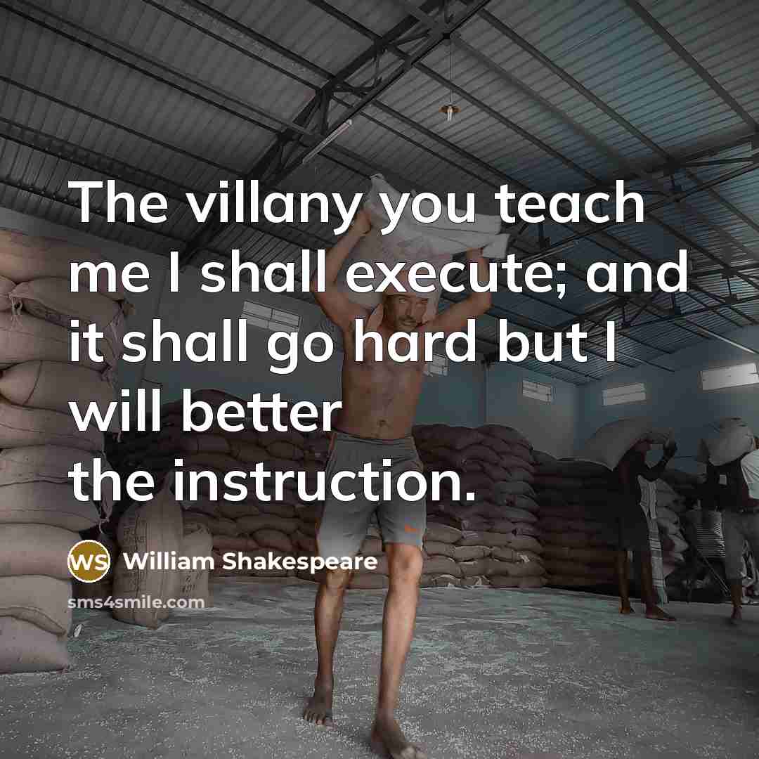 “The villany you teach me I shall execute; and it…” quote by William Shakespeare