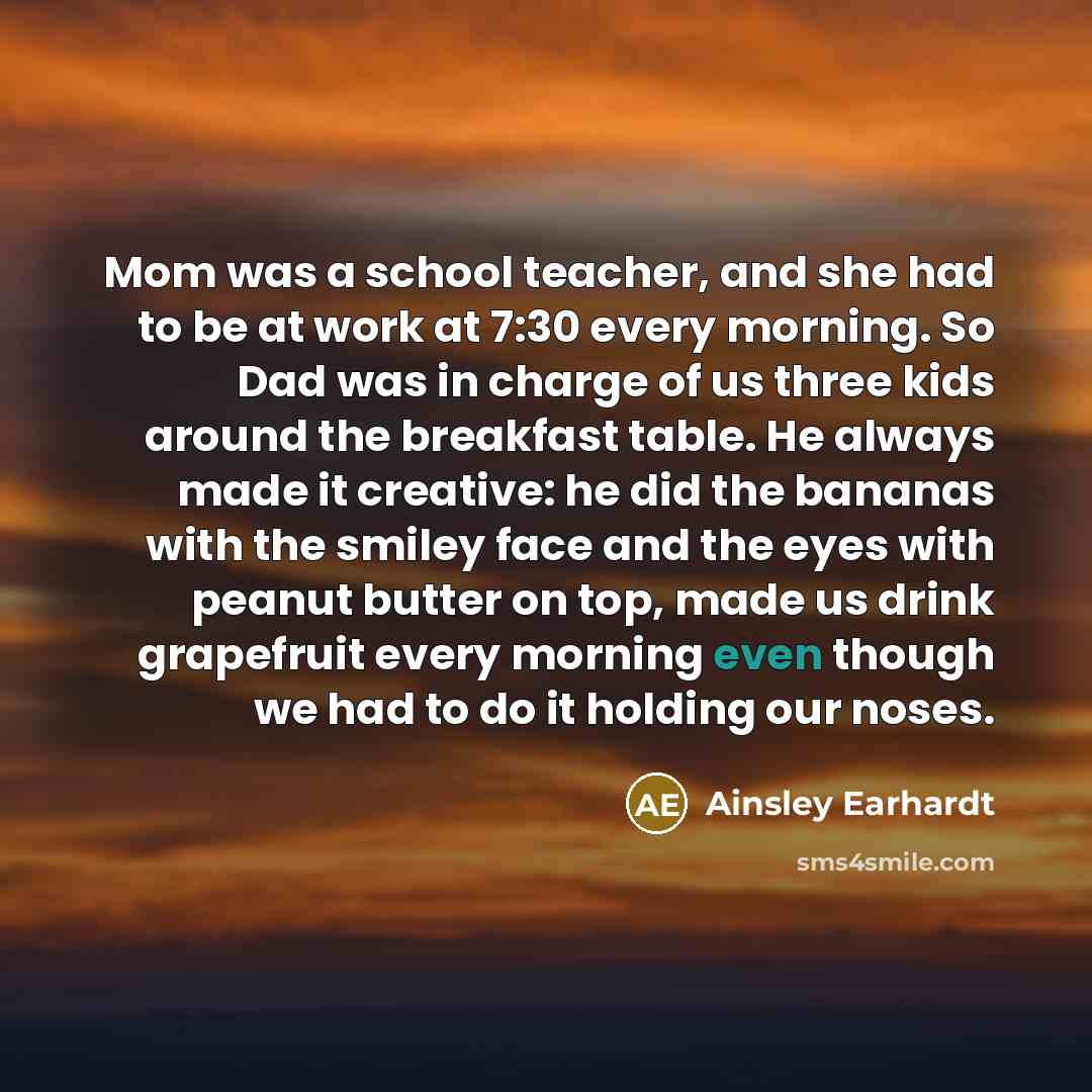 “Mom was a school teacher, and she had to be…” quote by Ainsley Earhardt