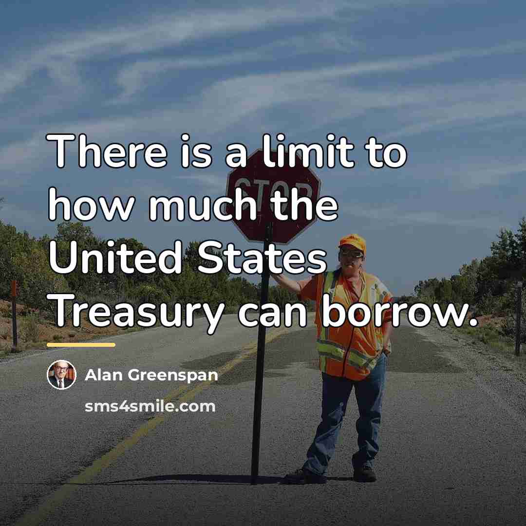 “There is a limit to how much the United States…” quote by Alan Greenspan
