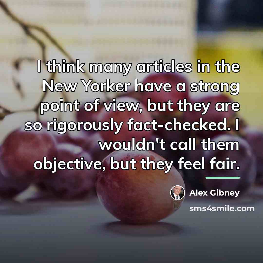 “I think many articles in the New Yorker have a…” quote by Alex Gibney